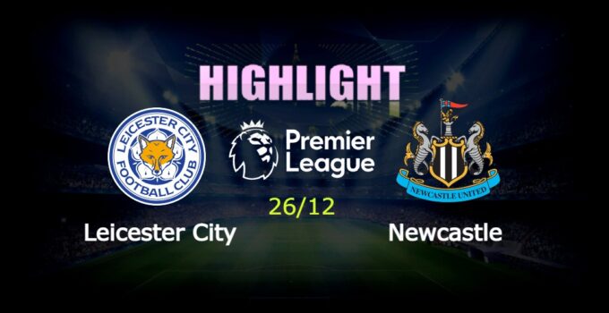 Leicester City 0-3 Newcastle United 26/12