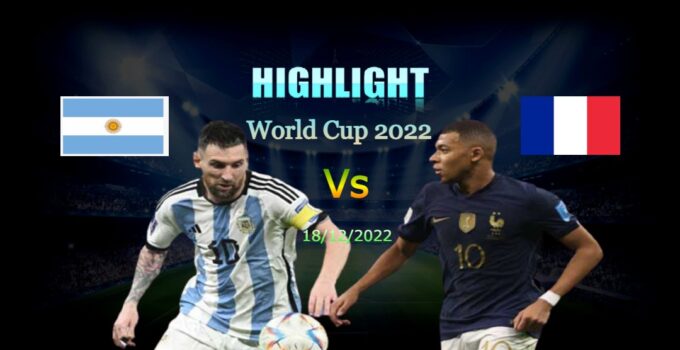 Highlight chung kết  Agrentina vs Pháp 18/12 World Cup 2022