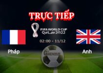 Trực Tiếp : Pháp vs Anh 02h00 ngày 11/12