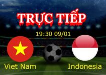 Trực tiếp Viet Nam vs Indonesia 19:30 09/01