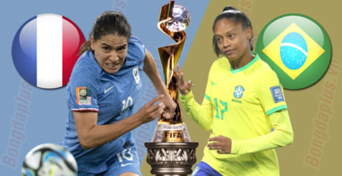 Nhận định, dự đoán tỷ số nữ Pháp vs nữ Brazil 17h00 ngày 29/7 World Cup nữ 2023