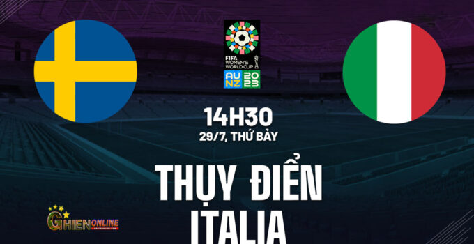 🔴TRỰC TIẾP BÓNG ĐÁ Thụy Điển vs Italia World Cup nữ 2023